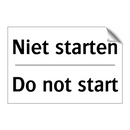 Niet starten - Do not start