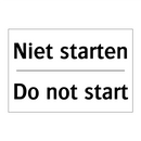 Niet starten - Do not start