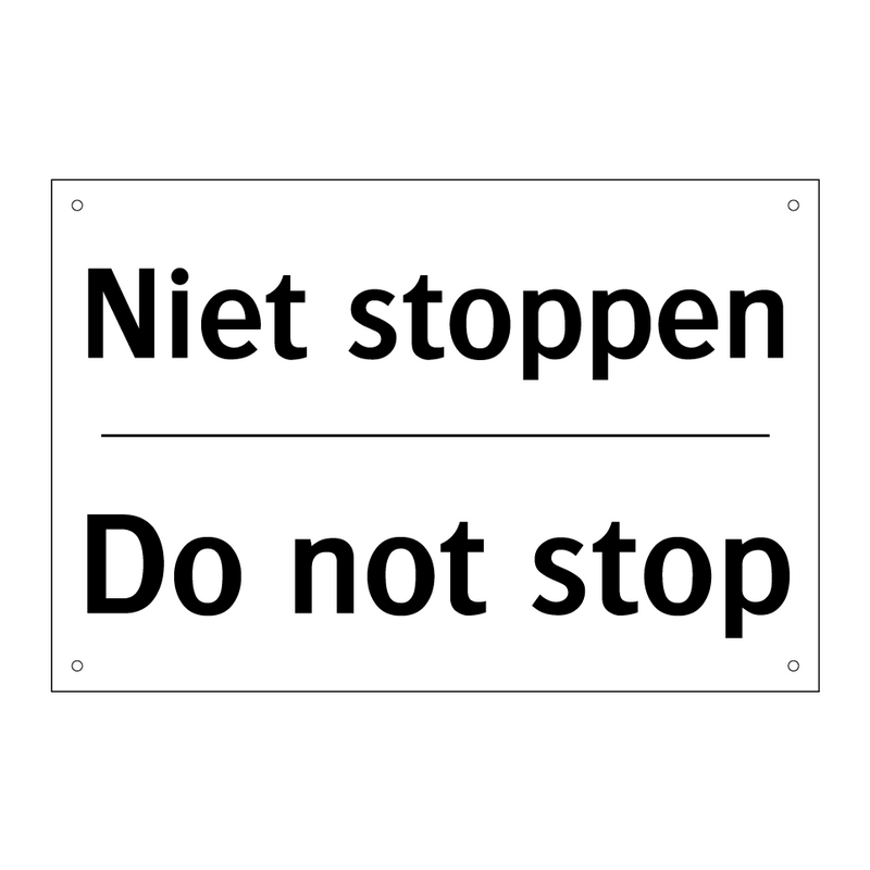 Niet stoppen - Do not stop