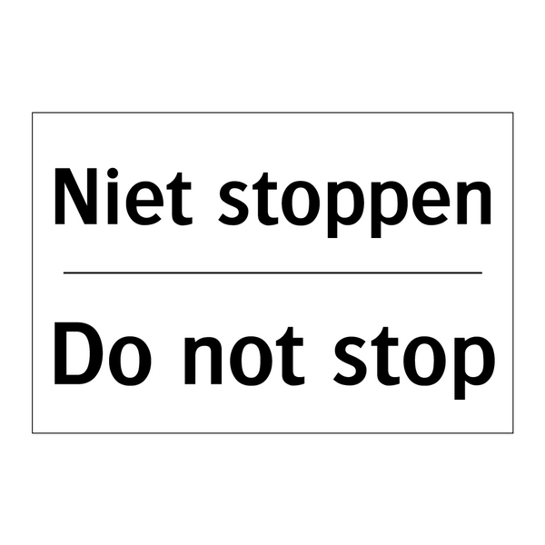Niet stoppen - Do not stop