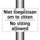 Niet toegestaan om te zitten - No sitting allowed