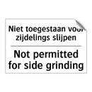 Niet toegestaan voor zijdelings /.../ - Not permitted for side grinding/.../