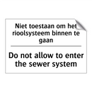 Niet toestaan om het rioolsysteem /.../ - Do not allow to enter the sewer /.../