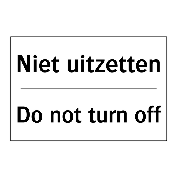 Niet uitzetten - Do not turn off
