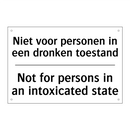 Niet voor personen in een dronken /.../ - Not for persons in an intoxicated /.../