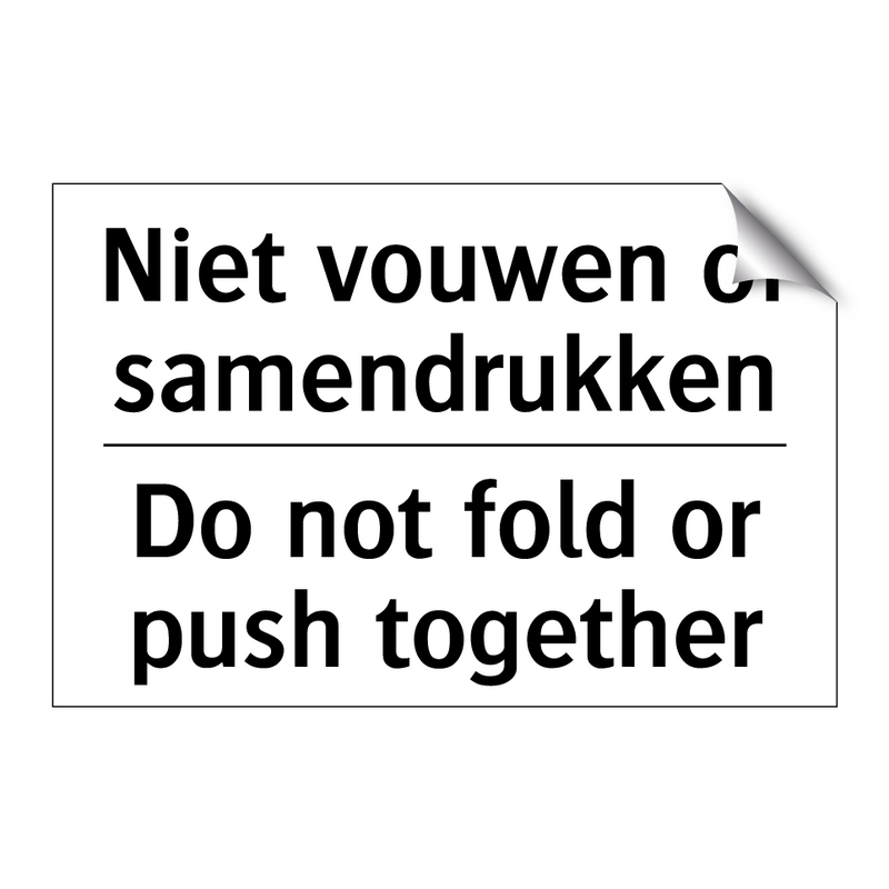 Niet vouwen of samendrukken - Do not fold or push together