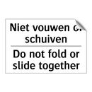 Niet vouwen of schuiven - Do not fold or slide together