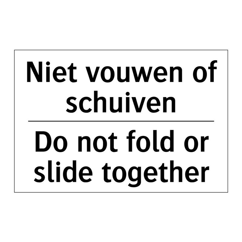 Niet vouwen of schuiven - Do not fold or slide together