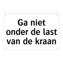 Ga niet onder de last van de kraan & Ga niet onder de last van de kraan