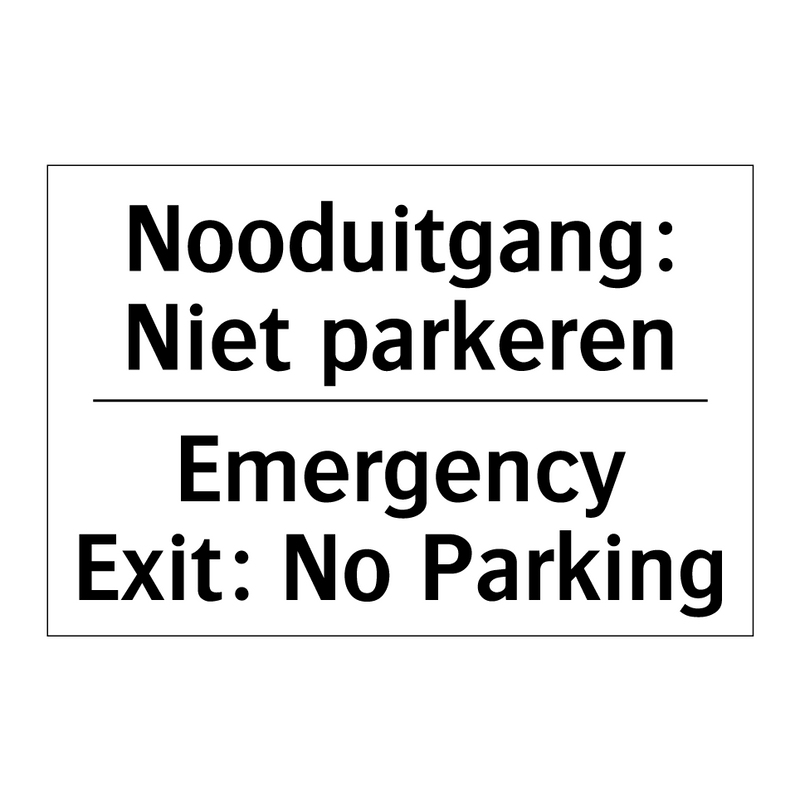 Nooduitgang: Niet parkeren - Emergency Exit: No Parking