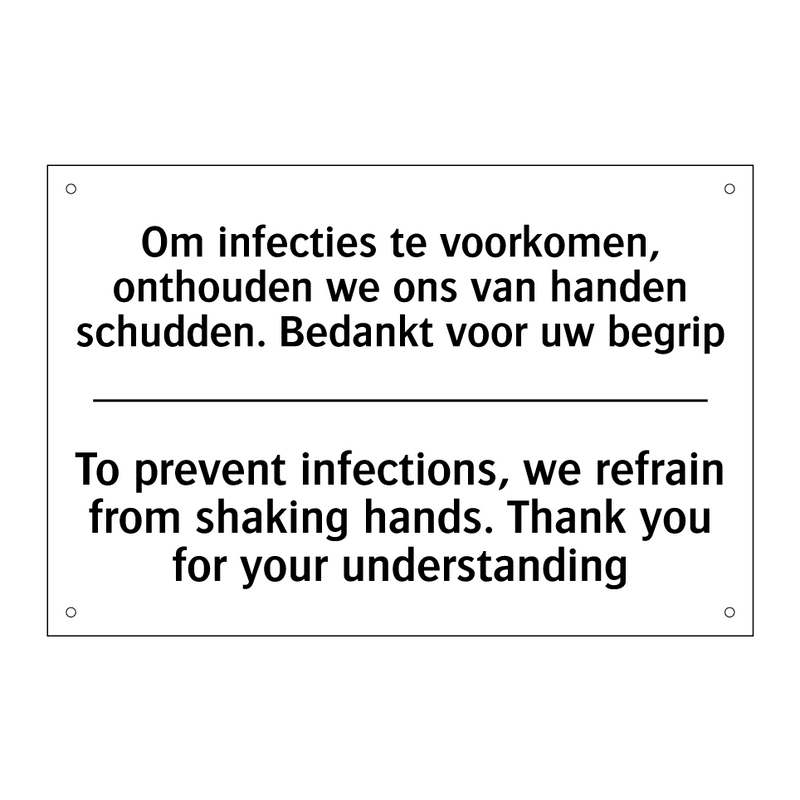 Om infecties te voorkomen, onthouden /.../ - To prevent infections, we refrain /.../