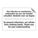 Om infecties te voorkomen, onthouden /.../ - To prevent infections, we refrain /.../