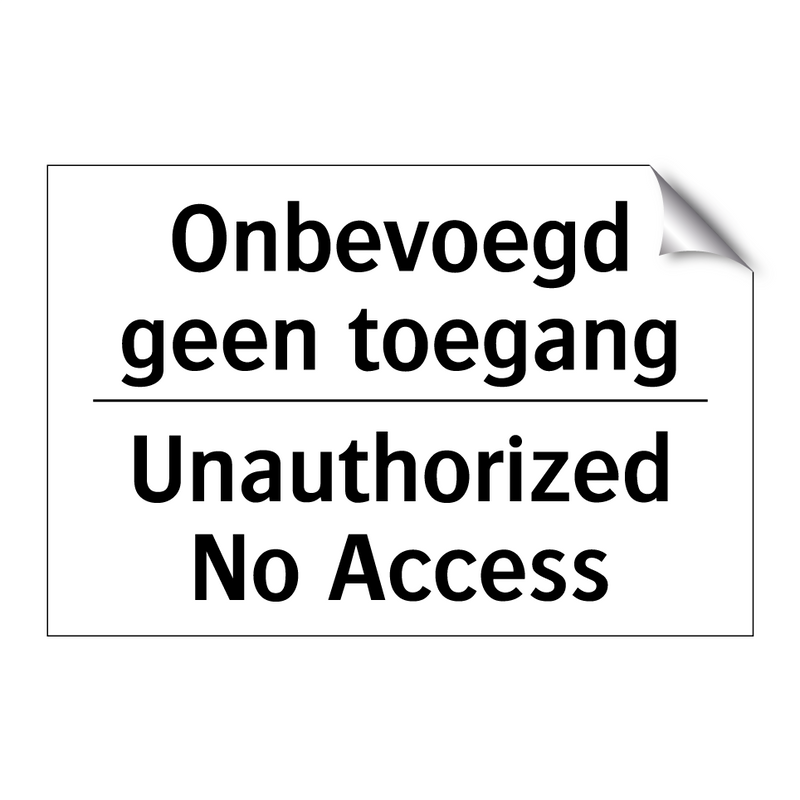 Onbevoegd geen toegang - Unauthorized No Access