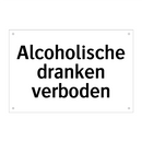 Alcoholische dranken verboden & Alcoholische dranken verboden & Alcoholische dranken verboden