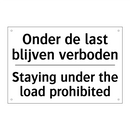 Onder de last blijven verboden - Staying under the load prohibited/.../