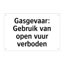 Gasgevaar: Gebruik van open vuur verboden & Gasgevaar: Gebruik van open vuur verboden