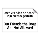 Onze vrienden de honden zijn niet /.../ - Our Friends the Dogs Are Not Allowed/.../