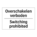 Overschakelen verboden - Switching prohibited