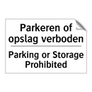 Parkeren of opslag verboden - Parking or Storage Prohibited