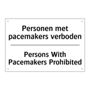Personen met pacemakers verboden/.../ - Persons With Pacemakers Prohibited/.../