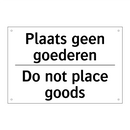 Plaats geen goederen - Do not place goods