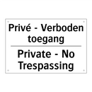 Privé - Verboden toegang - Private - No Trespassing