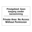 Privégebied: Geen toegang zonder /.../ - Private Area: No Access Without /.../