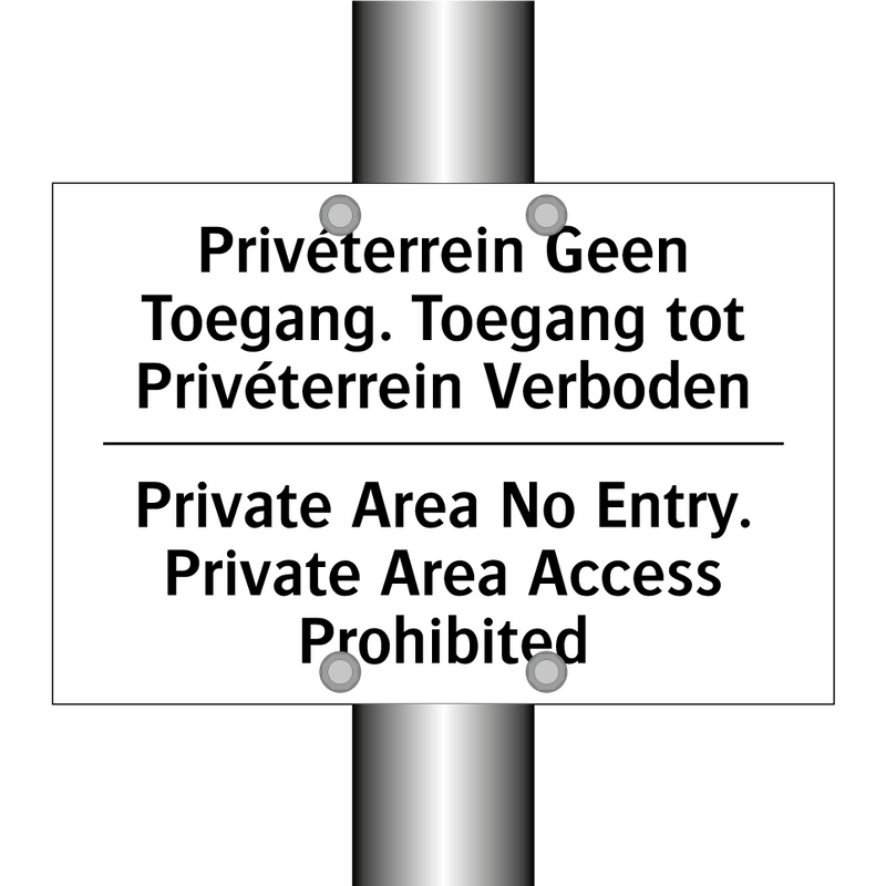 Privéterrein Geen Toegang. Toegang /.../ - Private Area No Entry. Private /.../