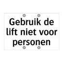 Gebruik de lift niet voor personen & Gebruik de lift niet voor personen