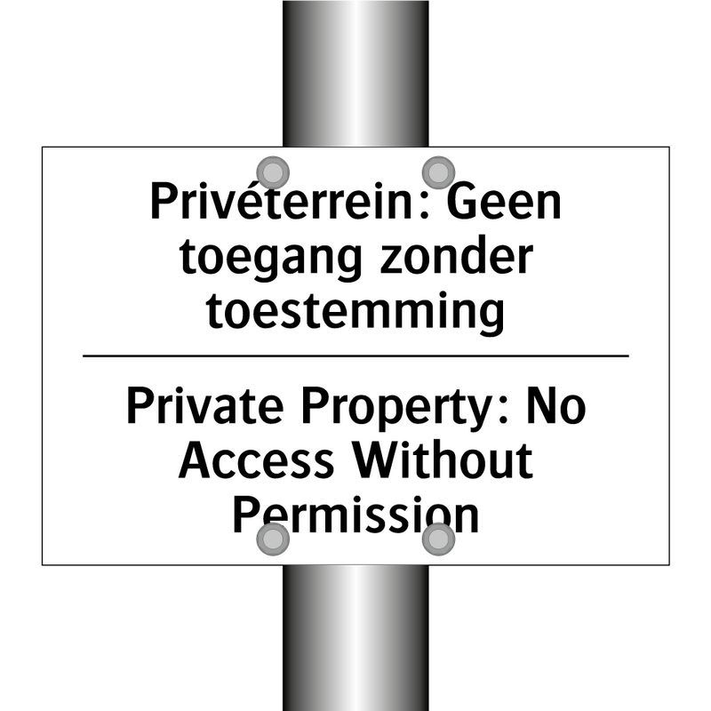 Privéterrein: Geen toegang zonder /.../ - Private Property: No Access Without /.../