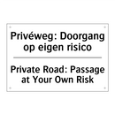 Privéweg: Doorgang op eigen risico/.../ - Private Road: Passage at Your /.../