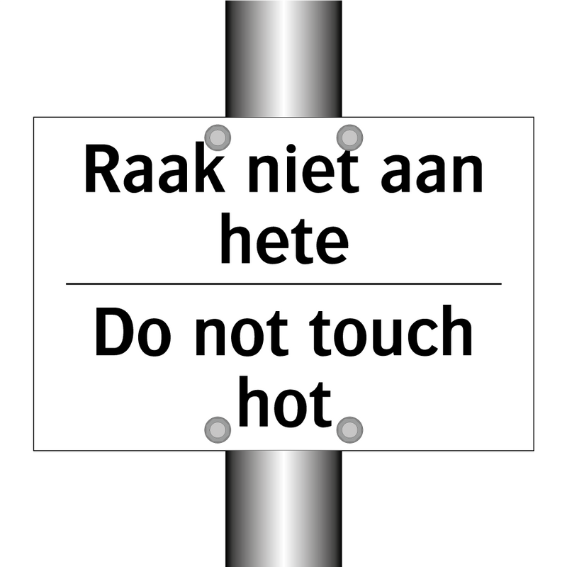 Raak niet aan hete - Do not touch hot