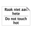Raak niet aan hete - Do not touch hot