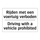 Rijden met een voertuig verboden/.../ - Driving with a vehicle prohibited/.../