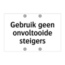 Gebruik geen onvoltooide steigers & Gebruik geen onvoltooide steigers