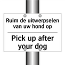 Ruim de uitwerpselen van uw hond /.../ - Pick up after your dog