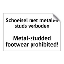 Schoeisel met metalen studs verboden/.../ - Metal-studded footwear prohibited!/.../