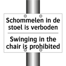 Schommelen in de stoel is verboden/.../ - Swinging in the chair is prohibited/.../