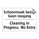 Schoonmaak bezig. Geen toegang - Cleaning in Progress. No Entry