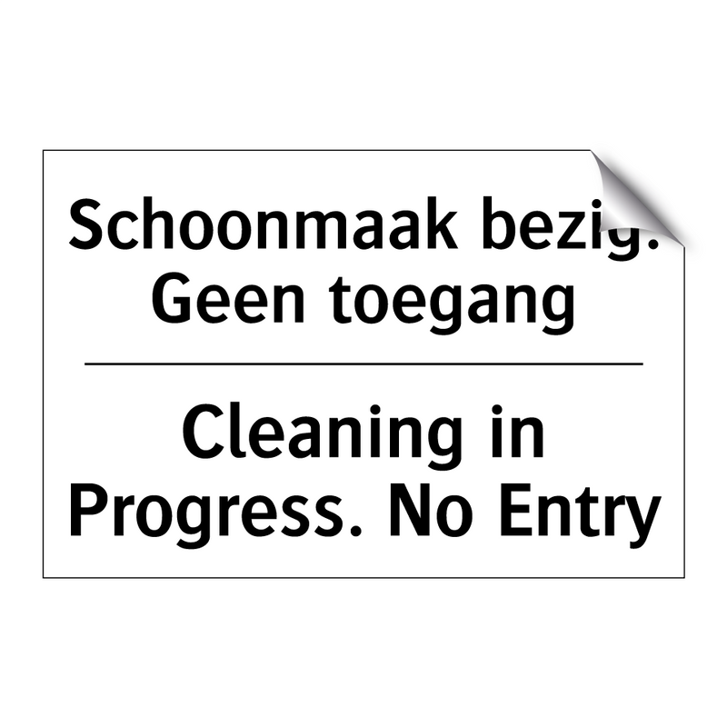 Schoonmaak bezig. Geen toegang - Cleaning in Progress. No Entry