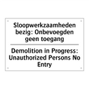 Sloopwerkzaamheden bezig: Onbevoegden /.../ - Demolition in Progress: Unauthorized /.../