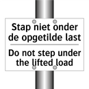Stap niet onder de opgetilde last/.../ - Do not step under the lifted load/.../