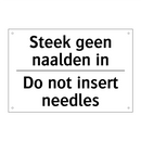 Steek geen naalden in - Do not insert needles