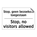 Stop, geen bezoekers toegestaan/.../ - Stop, no visitors allowed