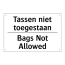 Tassen niet toegestaan - Bags Not Allowed