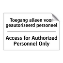 Toegang alleen voor geautoriseerd /.../ - Access for Authorized Personnel /.../