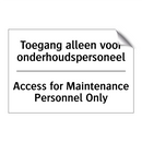 Toegang alleen voor onderhoudspersoneel/.../ - Access for Maintenance Personnel /.../