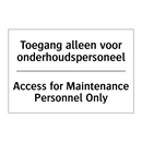 Toegang alleen voor onderhoudspersoneel/.../ - Access for Maintenance Personnel /.../