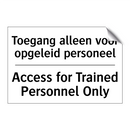 Toegang alleen voor opgeleid personeel/.../ - Access for Trained Personnel Only/.../