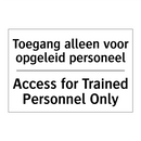 Toegang alleen voor opgeleid personeel/.../ - Access for Trained Personnel Only/.../